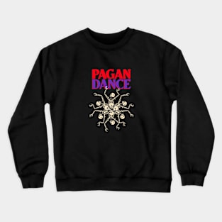 Pagan Dance Crewneck Sweatshirt